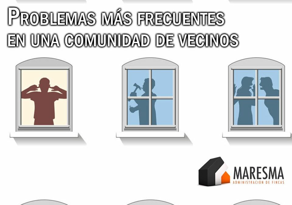 Maresma administración de fincas - problemas frecuentes en comunidades de vecinos